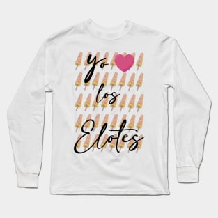 YO AMO LOS ELOTES Long Sleeve T-Shirt